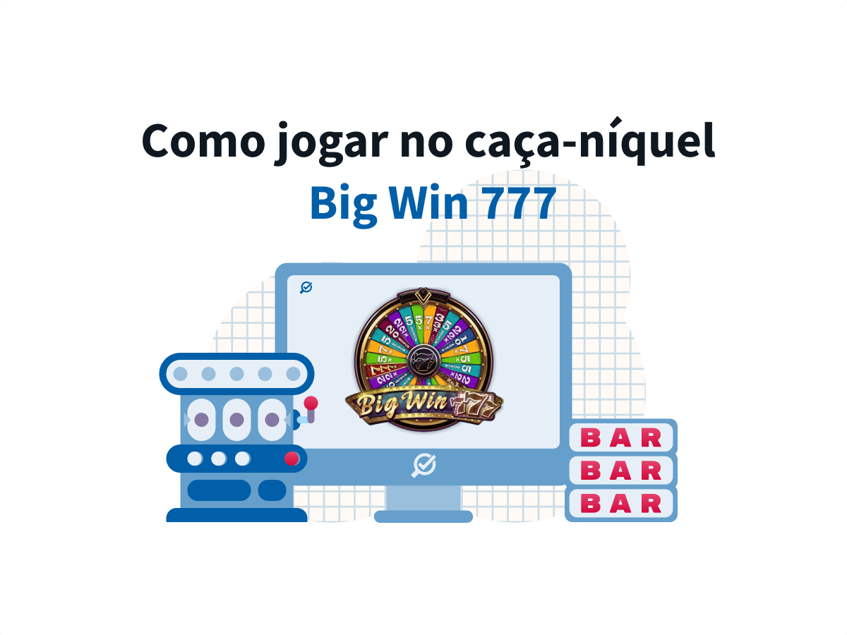 Como jogar no caça-níquel big win 777: de graça ou com bônus