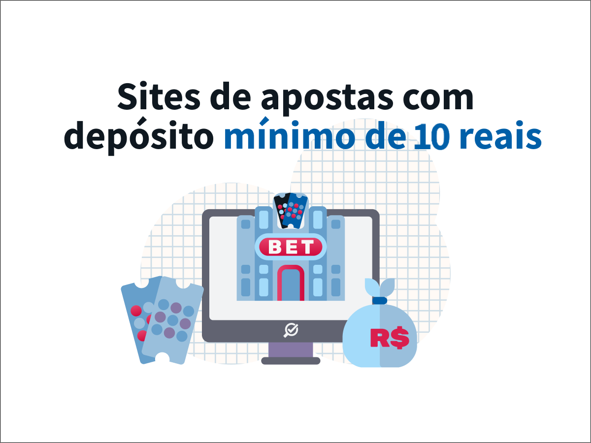 Plataformas de apostas com depósito mínimo de 10 reais